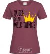 Женская футболка Queen of all wild Things Бордовый фото