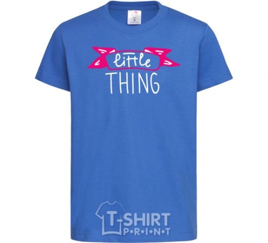 Kids T-shirt Little thing royal-blue фото