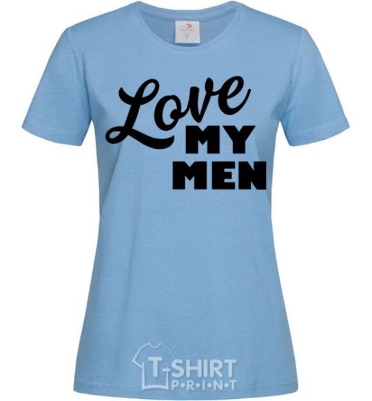 Women's T-shirt Love my men sky-blue фото