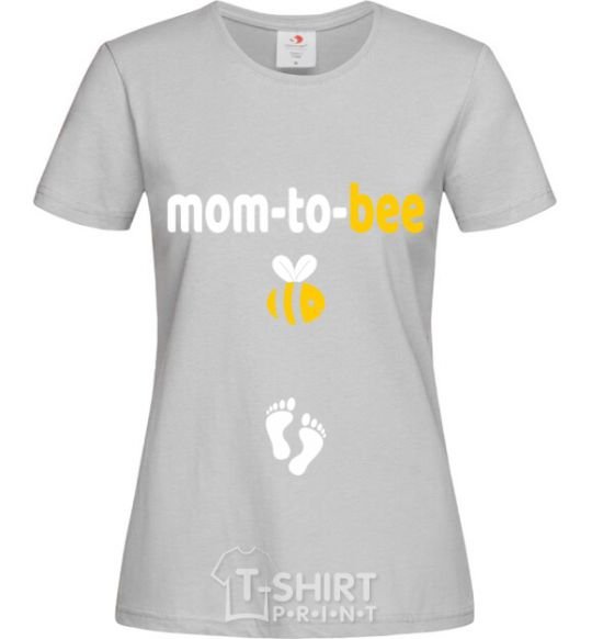 Women's T-shirt Mom to bee grey фото