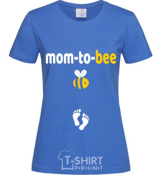 Women's T-shirt Mom to bee royal-blue фото