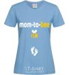 Women's T-shirt Mom to bee sky-blue фото