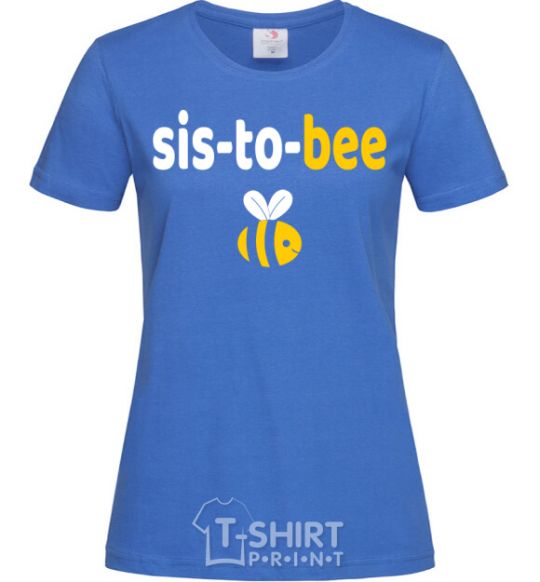 Women's T-shirt Sis to bee royal-blue фото