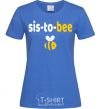 Women's T-shirt Sis to bee royal-blue фото