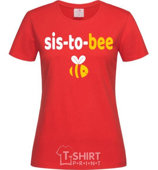 Women's T-shirt Sis to bee red фото