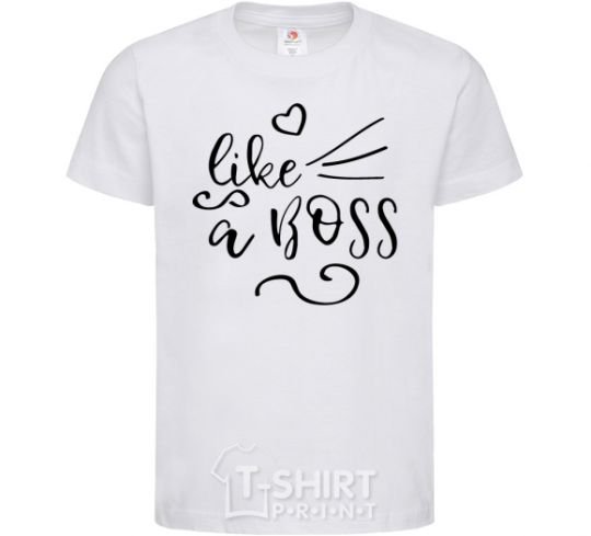 Kids T-shirt Like a boss kid White фото