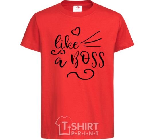 Kids T-shirt Like a boss kid red фото