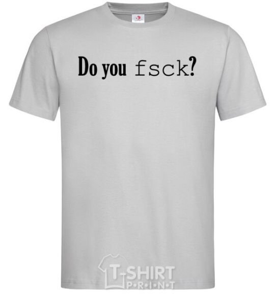 Men's T-Shirt Do you fsck? grey фото