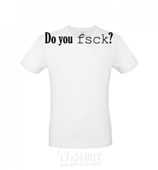 Men's T-Shirt Do you fsck? White фото