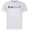 Men's T-Shirt Do you fsck? White фото