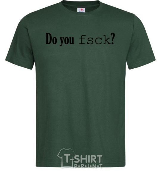 Men's T-Shirt Do you fsck? bottle-green фото