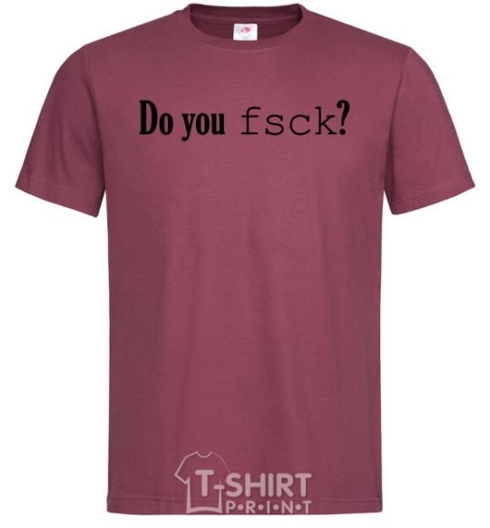Men's T-Shirt Do you fsck? burgundy фото