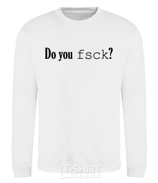Sweatshirt Do you fsck? White фото