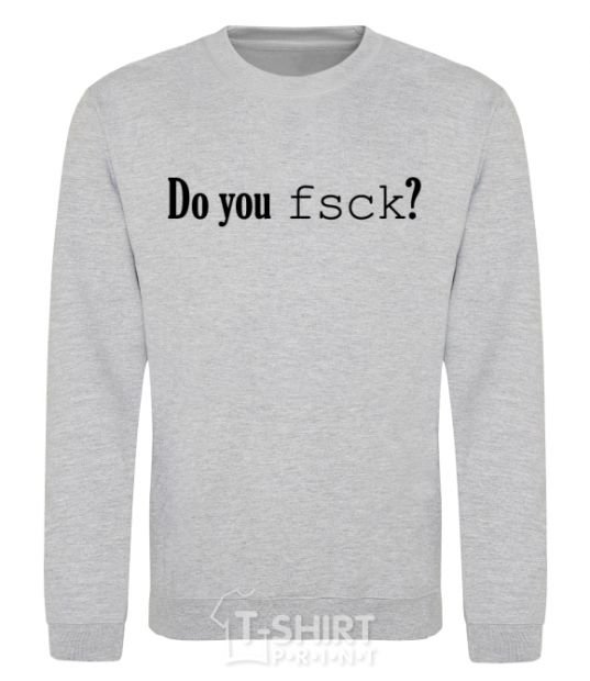 Sweatshirt Do you fsck? sport-grey фото