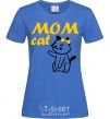 Women's T-shirt Mom cat royal-blue фото