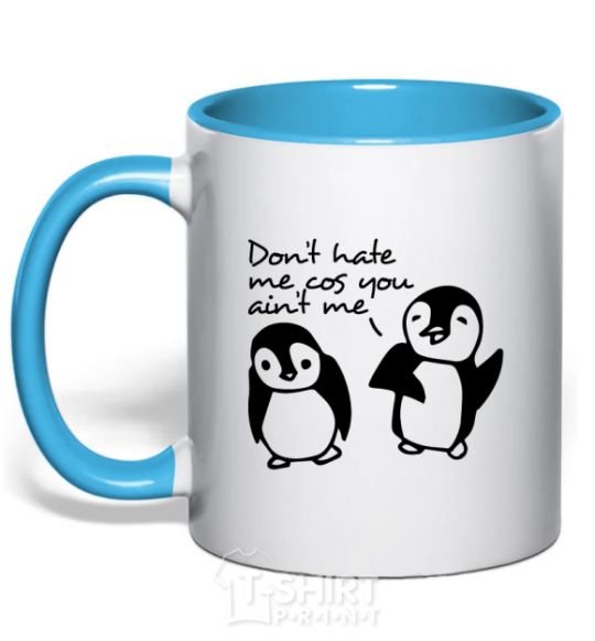 Mug with a colored handle Don't hate me cos you ain't me sky-blue фото