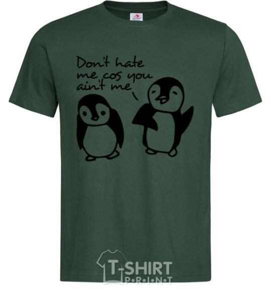 Men's T-Shirt Don't hate me cos you ain't me bottle-green фото