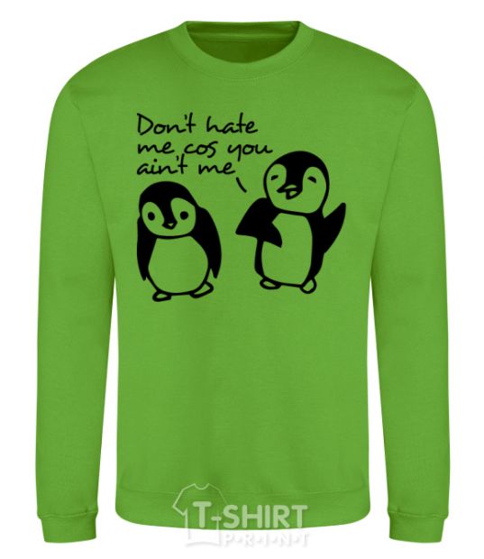Sweatshirt Don't hate me cos you ain't me orchid-green фото