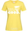 Women's T-shirt No date on Valentine's Day GOOD cornsilk фото