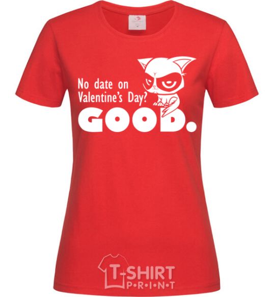 Women's T-shirt No date on Valentine's Day GOOD red фото