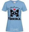 Women's T-shirt I think you're not terrible sky-blue фото