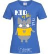 Women's T-shirt Kid of the year royal-blue фото