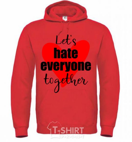 Men`s hoodie Let's hate everyone together bright-red фото