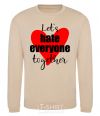 Sweatshirt Let's hate everyone together sand фото