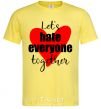 Men's T-Shirt Let's hate everyone together cornsilk фото