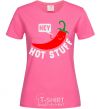 Женская футболка Hey hot stuff Ярко-розовый фото