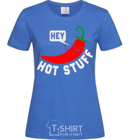 Женская футболка Hey hot stuff Ярко-синий фото