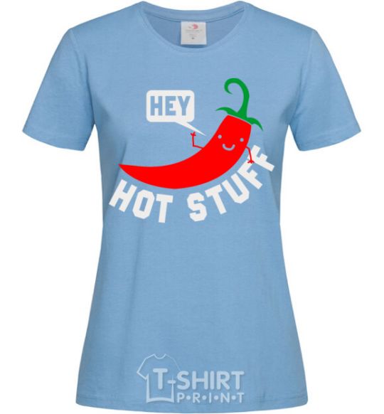 Women's T-shirt Hey hot stuff sky-blue фото