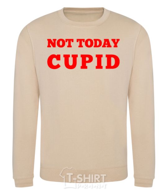 Sweatshirt Not today cupid sand фото