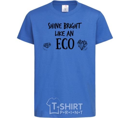 Детская футболка Shine bright like an ECO Ярко-синий фото