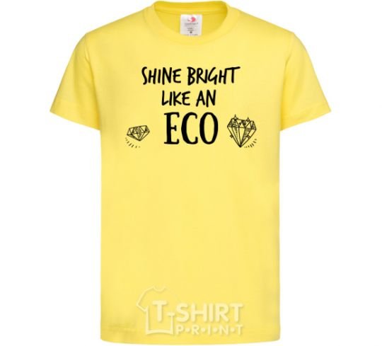 Kids T-shirt Shine bright like an ECO cornsilk фото