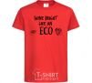 Kids T-shirt Shine bright like an ECO red фото