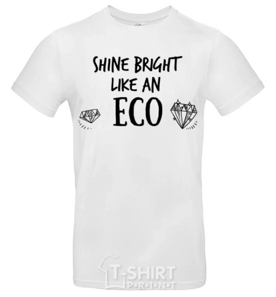 Men's T-Shirt Shine bright like an ECO White фото