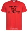 Men's T-Shirt Shine bright like an ECO red фото