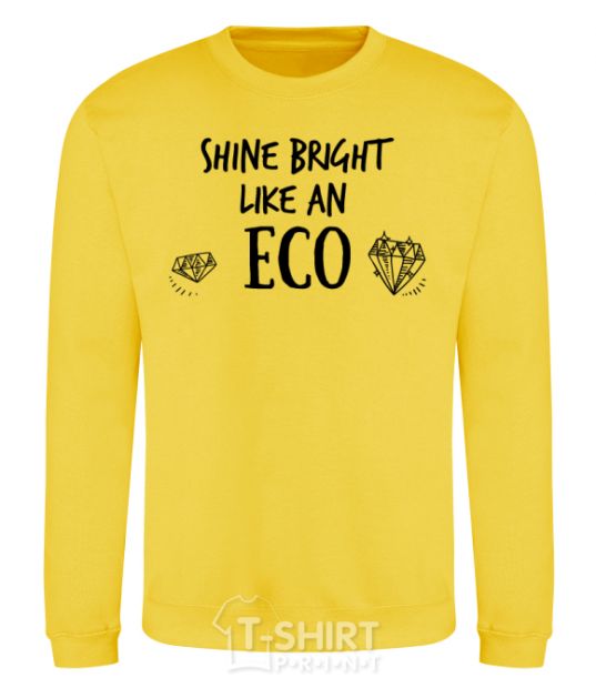 Sweatshirt Shine bright like an ECO yellow фото