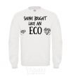 Sweatshirt Shine bright like an ECO White фото