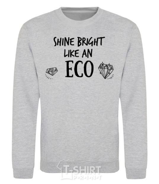 Sweatshirt Shine bright like an ECO sport-grey фото