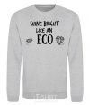 Sweatshirt Shine bright like an ECO sport-grey фото