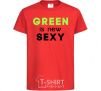 Kids T-shirt Green is new SEXY red фото