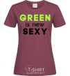 Женская футболка Green is new SEXY Бордовый фото