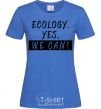 Женская футболка Ecology yes we can Ярко-синий фото