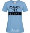 Женская футболка Ecology yes we can Голубой фото