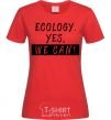 Женская футболка Ecology yes we can Красный фото