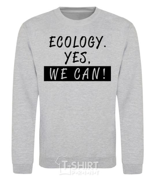 Свитшот Ecology yes we can Серый меланж фото