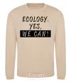 Свитшот Ecology yes we can Песочный фото