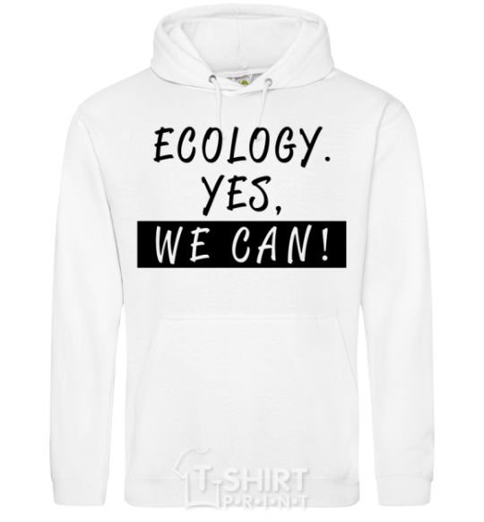 Мужская толстовка (худи) Ecology yes we can Белый фото